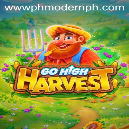 Exploring GoHighHarvest: A New Era in PH MODERN Gaming